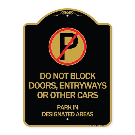 Signmission Do Not Block Doors Enter Ways or Other Cars Park in Designated Areas with No Parking, BG-1824-24184 A-DES-BG-1824-24184